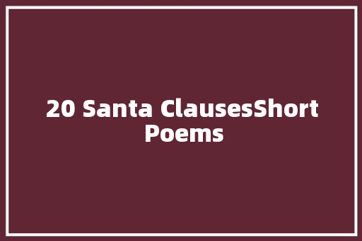 20 Santa ClausesShort Poems